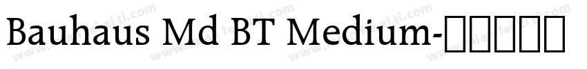 Bauhaus Md BT Medium字体转换